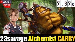  23savage [Alchemist] CARRY 7.37E DOTA 2 HIGHEST MMR MATCH#dota2  #dota2gameplay  #23savage