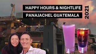 Happy Hours  Nightlife in Panajachel Guatemala 2021