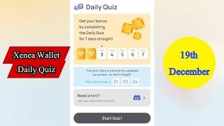 Xenea Wallet Quiz Today | Xenea Wallet | Xenea Wallet Daily Quiz 19 December