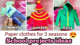 Clothes we wear school project ideassummer ,winter and rainy season clothes making || DIY