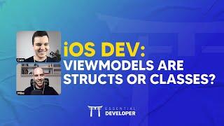 iOS DEV: viewModels are structs or classes? | ED Clips