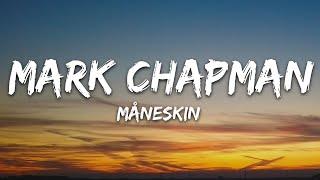 Måneskin - MARK CHAPMAN (Lyrics)