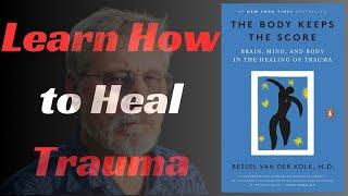 The Body Keeps the Score by Bessel van der Kolk | Full Book Summary