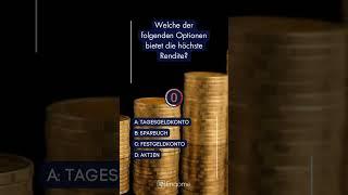 Welche der folgenden Optionen bietet die höchste Rendite?