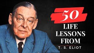 T. S. Eliot Quotes: 50 Famous Thoughts from the Literary Mastermind