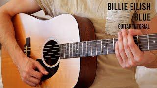 Billie Eilish – BLUE EASY Guitar Tutorial With Chords / Lyrics