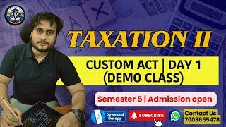 Custom Act | Taxation II | Semester 5 | B. com