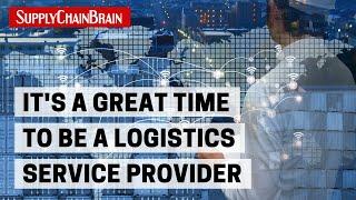 It's a Great Time to Be a Logistics Service Provider