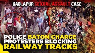 Maharashtra: Police baton charge protesters blocking railway tracks at Badlapur Railway Station