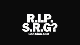 R.I.P. S.R.G.?