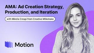 AMA: Ad Creation Strategy, Production, & Iteration With Mirella Crespi