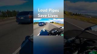 Loud Pipes Save Lives