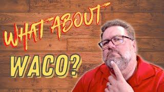 What is Waco known for? - 5 things you need to understand about Waco.