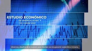 CEPAL lanza su Estudio Económico de América Latina y el Caribe 2022