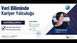 Veri Biliminde Kariyer Yolculuğu - Yasemin Arslan (Miuul Mentor - Machine Learning Developer)