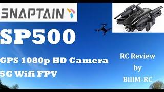 Snaptain SP500 review - GPS Foldable Quadcopter Drone with 1080p HD Camera