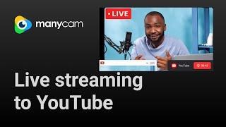 How to live stream from ManyCam software to YouTube