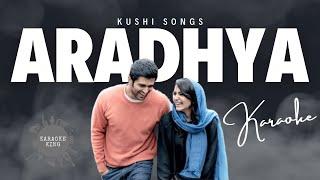 Aradhya Full Karaoke | KUSHI Songs| Vijay Deverakonda, Samantha | 2023 #kushi