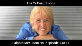 Life Or Death Foods - Ralph Nader Radio Hour Episode 530