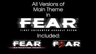 F.E.A.R. Main Theme All Versions (included F.E.A.R. Extraction Point, F.E.A.R. 3)