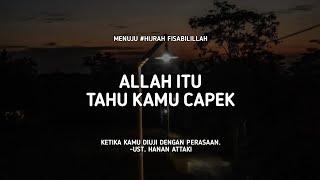 Allah tau kamu capek - Ust. Hanan Attaki, Lc