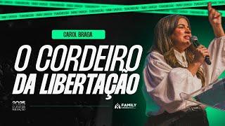 O CORDEIRO DA LIBERTAÇÃO - CAROL BRAGA