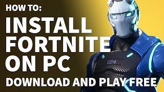 How to Install Fortnite on PC – Download and Install Fortnite Battle Royale Free on Windows PC