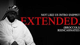 Kendrick Lamar - BROCCOLI / REINCARNATED | EXTENDED SNIPPET (Not Like Us Intro)