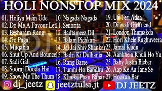 Holi Nonstop Mix Remix Bollywood Songs 2024 (Dj Jeetz)