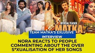 Nora, Varun Tej & Meenakshi Choudhary on their film 'Matka' | SRK | Dulquer Salman | Varun Dhawan