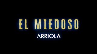 El Miedoso | ARRIOLA | Videoclip Oficial