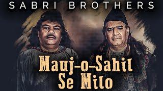 Mauj-o-Sahil Se Milo - Sabri Brothers | EMI Pakistan Originals