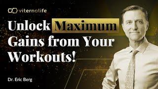 Dr. Eric Berg - Unlock Maximum Gains from Your Workouts!