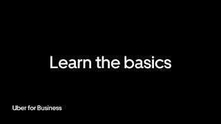 Learn the basics | Uber for Business