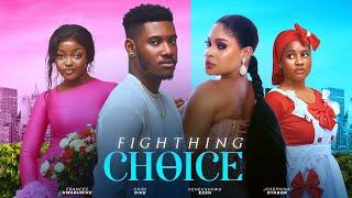 FIGHTHING CHOICE (THE MOVIE) CHIDI DIKE KENECHUKWU EZE -2024 LATEST NIGERIAN NOLLYWOOD MOVIE