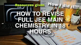 How to revise full JEE MAINS Chemistry in 18 hours @PW-JEEWallah l STUDY VLOG, STRATEGY, LINKS