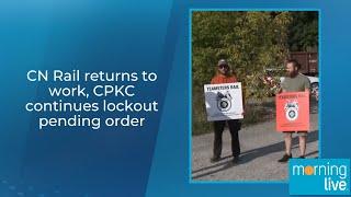 CN Rail returns to work, CPKC continues lockout pending orde