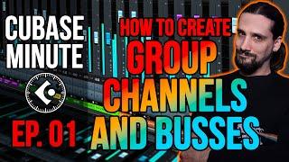 Cubase Minute Ep. 1: How to Create Group Tracks & Busses