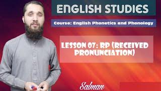 English Phonetics and Phonology 07 || RP (Received Pronunciation) || Linguistics || English Studies