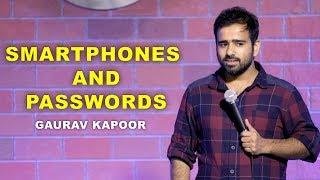 SMARTPHONES and PASSWORDS | Stand Up Comedy by Gaurav Kapoor