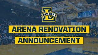 La Salle University Arena Renovation Announcement