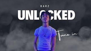 BARZ UNLOCKED FEAT. Lil Keyz