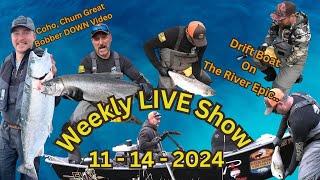 LIVE Show Topics,  Epic Drift Boat, River Coho & Chum Fishing, Must Watch, Season 6 Show #37