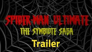 Spider-Man Ultimate: Symbiote Saga by Spidey406 Trailer (Remake)