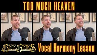 Too Much Heaven - Bee Gees | HARMONY TUTORIAL