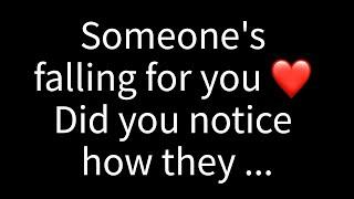  Someone is falling for you. Did you see the way they looked when you...