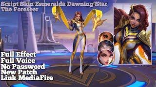 Script Skin Esmeralda Dawning Star | Full Effect | Full Voice | No Password | New Patch |