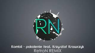 Kombii - pokolenie feat. Krzysztof Krawczyk (RetroN Remix)