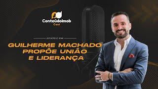 Mercado Imobiliário: Guilherme Machado Propõe União e Liderança | ConteúdoImob Cast #66