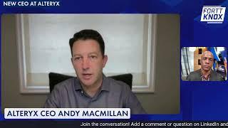 Andy MacMillan, Alteryx CEO: A Fortt Knox Update